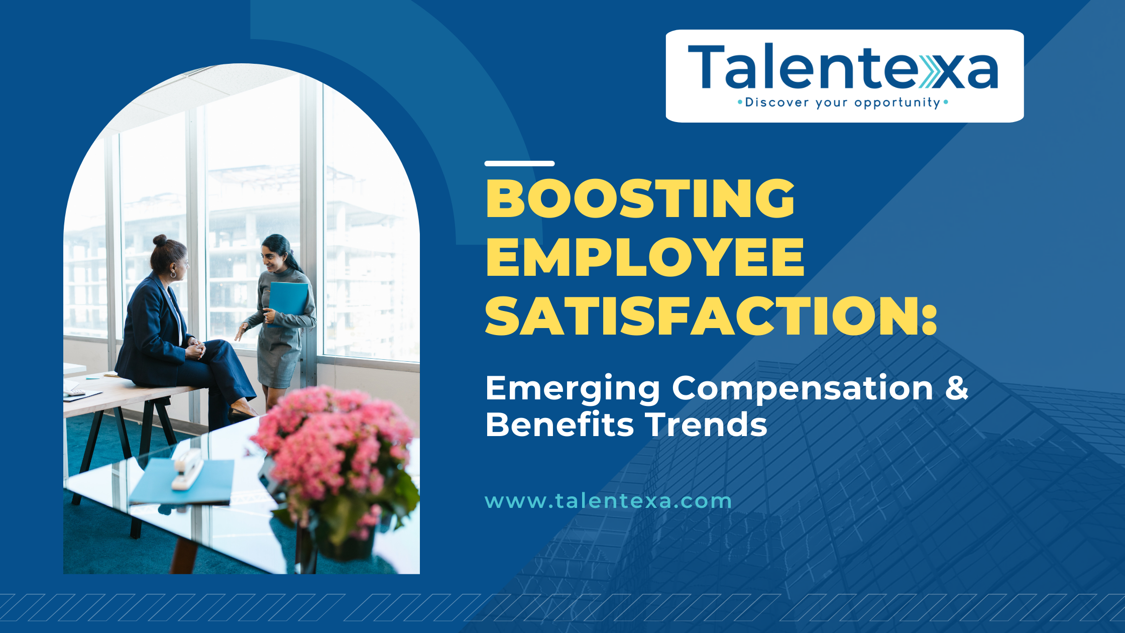 Boosting Employee Satisfaction: Emerging Compensation & Benefits Trends